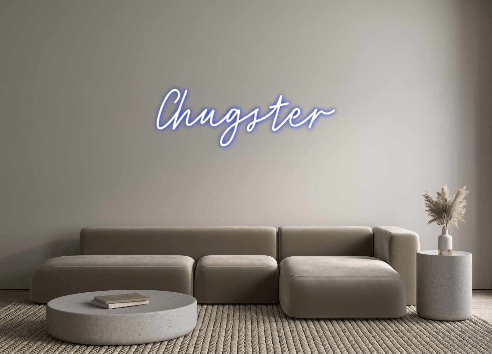 Custom Neon: Chugster - Custom Cool Neon™