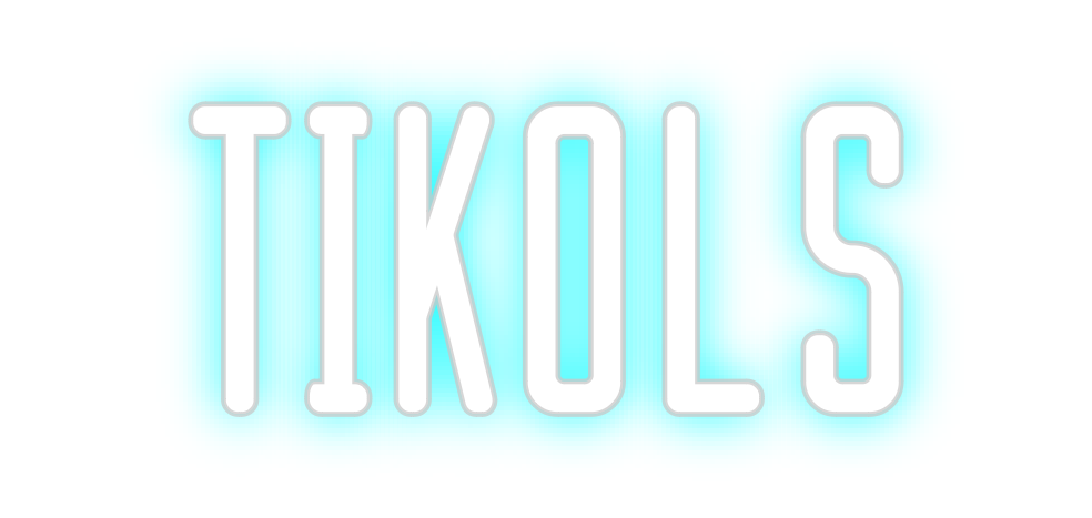 Custom Neon: TIKOLS - Custom Cool Neon™