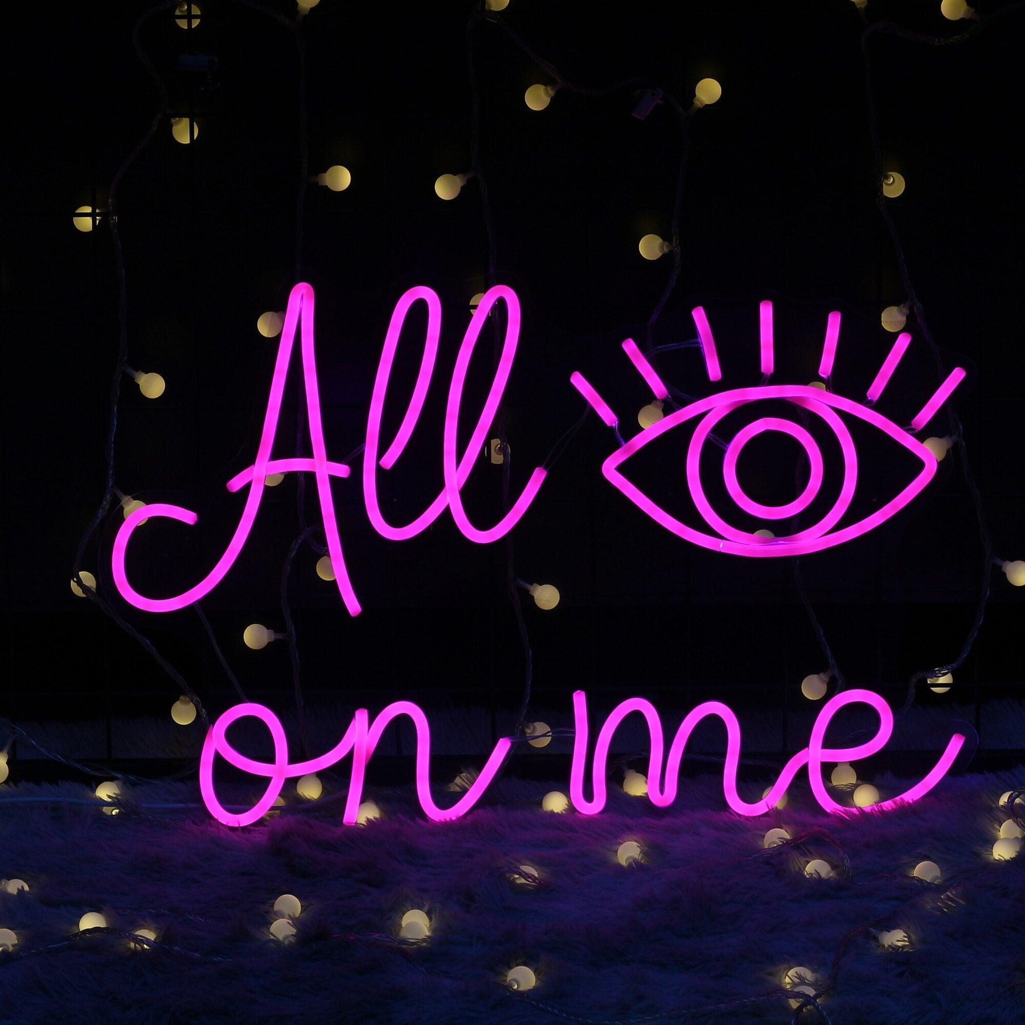 All Eyes On Me Neon Sign - Custom Cool Neon™