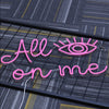 All Eyes On Me Neon Sign